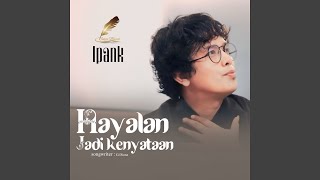 Hayalan Jadi Kenyataan