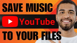 How to Save Music from YouTube to Your Files (2023)