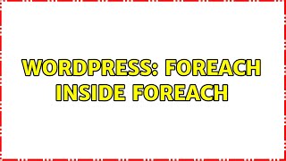Wordpress: Foreach inside foreach