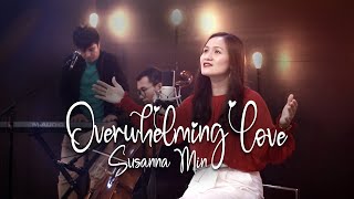 Susanna Min - Overwhelming Love | Music Video