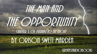 THE MAN AND THE OPPORTUNITY by Orison Swett Marden (01) - AudioBook | Greatest AudioBooks
