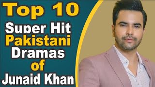 Top 10 Super Hit Pakistani Dramas of Junaid khan || Pak Drama TV