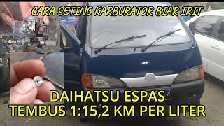 CARA SETING KARBURATOR DAIHATSU ESPAS SUPER IRIT TEMBUS 1:15 KM PER LITER