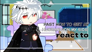 • Past How to get husband on my side character react to #2•||  Manhwa|| Spoiler || Gacha Club||