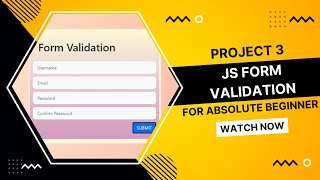 Project 3. JS Form Validation - For Absolute Beginner