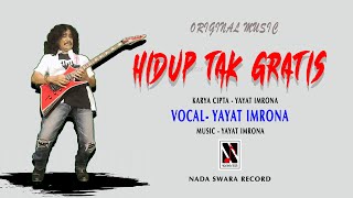 HIDUP TAK GRATIS (Official Music Studio) - Kcp & Voc. YAYAT IMRONA - Prod.NADA SWARA RECORD