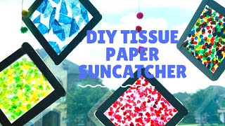 HOW TO MAKE EASY DIY TISSUE PAPER SUNCATCHERS