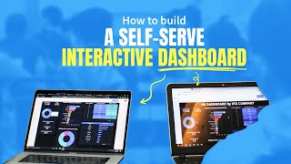 How To Build A Self Serve Interactive Dashboard