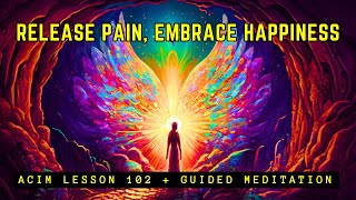Embracing Joy: Fulfilling God's Will | ACIM 102