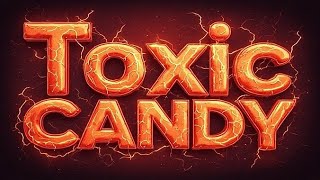 Beware Of Toxic Candy