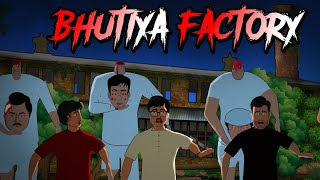 Bhutiya Factory | भूतिया फैक्ट्री | Haunted factory | Horror Story |Bhutiya kahani [Part2]