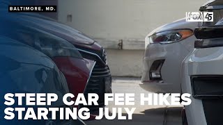 Maryland drivers brace for steep car fee hikes starting July 1