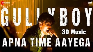 Apna Time Aayega | Gully Boy | 3D Music | Bass Boosted | Ranveer Singh & Alia Bhatt | DIVINE