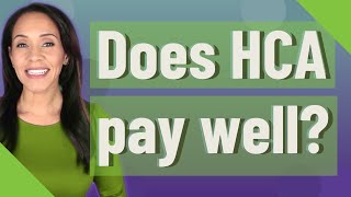 Does HCA pay well?