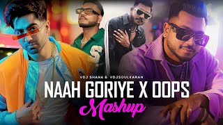 Naah Goriye X Oops (Party Mashup) | Vdj Shana | Harrdy Sandhu | King | Instagram Viral Full Version