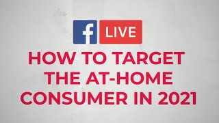 How to Target the At-Home Consumer in 2021