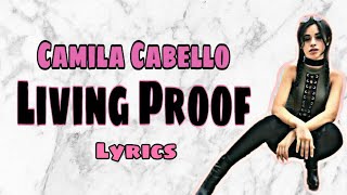 Camila Cabello - Living Proof (Lyrics)