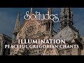 Dan Gibson’s Solitudes - Asperges Me Domine | Illumination: Peaceful Gregorian Chants