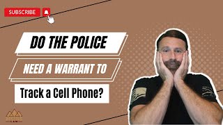 Do Police Need a Warrant to Track a Cell Phone?