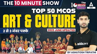 Art & Culture Top 50 MCQs June 2023 Updated | The 10 -Minute Show By Ashutosh Sir