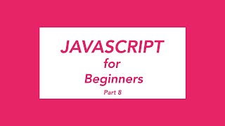 JavaScript Tutorial for Beginners | Objects & Arrays | Part 8