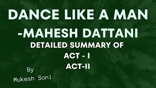 DANCE LIKE A MAN PLAY BY MAHESH DATTANI : ACT 1 AND ACT 2 DETAILED SUMMARY