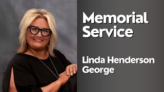 Memorial Service for Linda Henderson George