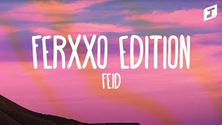 Feid - FERXXO EDITION (Letra/Lyrics)