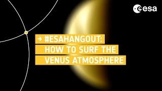 ESAhangout: How to surf the Venus atmosphere