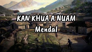 Mendal - Kan khua a nuam //Lyrics//