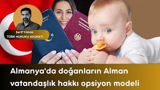 Almanya'da doğanların Alman vatandaşlığı hakkı ve opsiyonları