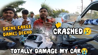 My Car Crashed😓 || Sab Drink Kya Hua Tha || Accident Karke Damki Dekho Sabki🥺 || Kiski Galti Thi Gyz