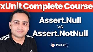 XUnit Null Assertions - Assert.Null and Assert.NotNull | XUnit Tutorial #20
