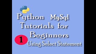 Python-MySql Tutorials for Beginners| select where in statements in python,Retrieve Data