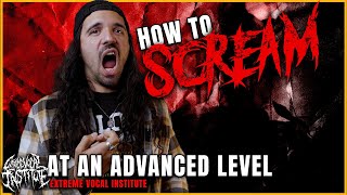 How to Scream at an Advanced Level