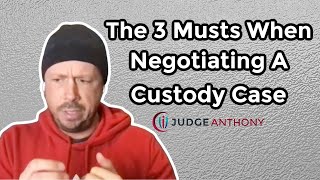 How To Negotiate A Custody Case (3 Things You Must Do)
