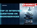 TOP 20 INTERVIEW QUESTIONS ON MICROSERVICES|Java| Junit| spring boot| hibernate| Microservices