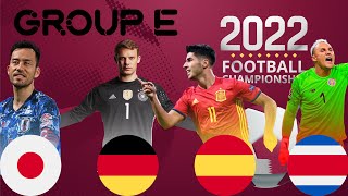 FIFA WORLD CUP 2022 - GROUP E : COSTA RICA - SPAIN - GERMANY - JAPAN