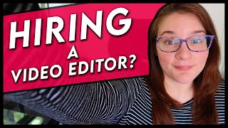 Hiring a Video Editor? Use THESE Tips to Get Started!