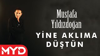 Mustafa Yıldızdoğan - Yine Aklıma Düştün