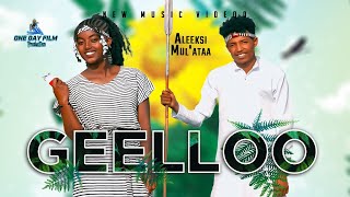 GEELLOO-Aleeksi Mul'ataa New Ethiopian Afaan Oromo Music video 2023 (Official Video)