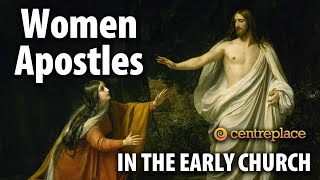 Women Apostles in the Early Church