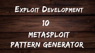 Exploit Development - 10 Metasploit Pattern Generator