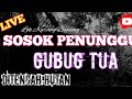 🟡 [Live Misteri] $0$0k P€NUπGGU GUBUK TUA‼️