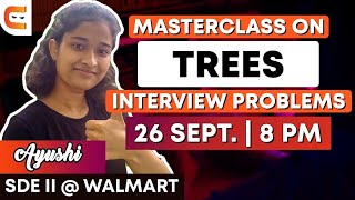 Master class on Trees Interview Problems