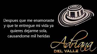 ADRIANA DEL VALLE - QUÉDATE CON ELLA  (LETRA)