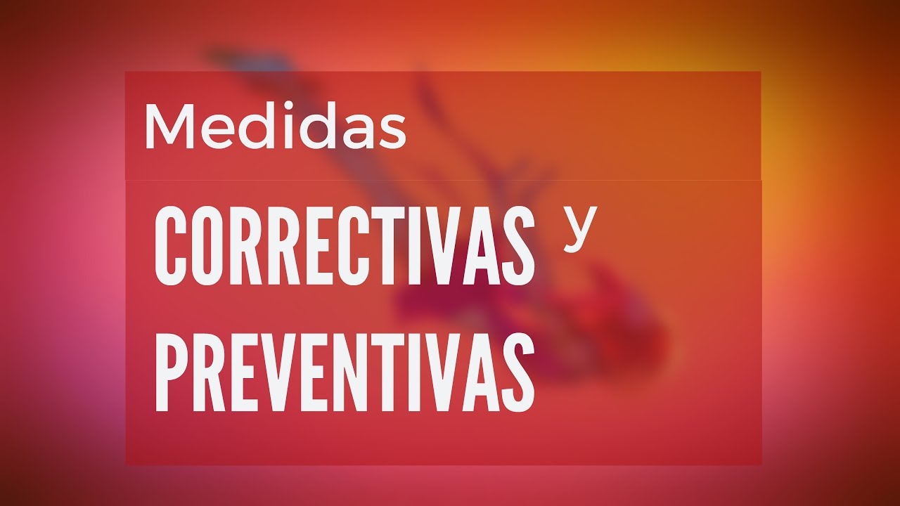 Medidas Correctivas Y Preventivas - YouTube