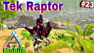 How To Tame Tek Raptor in ARK Mobile's Naya Base with Naya Dino! | ARK Mobile Epi-23