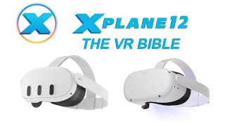 X-Plane 12 - The VR BIBLE - for Quest 3 and Quest 2