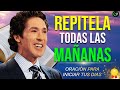 NO INICIES TU DÍA SIN ANTES HACER ESTA ORACIÓN DE LA MAÑANA PARA COMENZAR BIEN EL DIA, JOEL OSTEEN